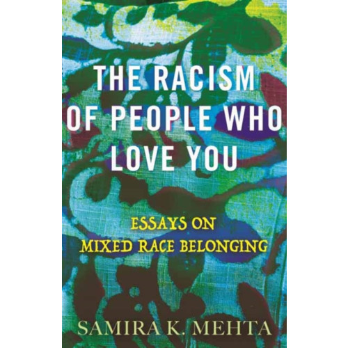 Beacon Press The Racism of People Who Love You (inbunden, eng)