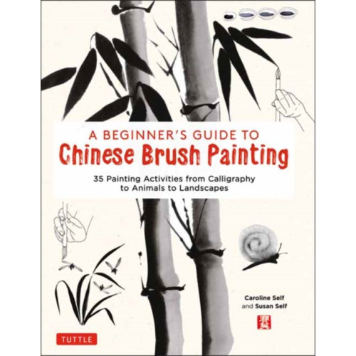 Tuttle Publishing A Beginner's Guide to Chinese Brush Painting (inbunden, eng)