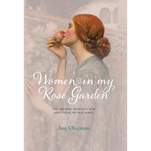 Gemini Books Group Ltd Women in My Rose Garden (inbunden, eng)