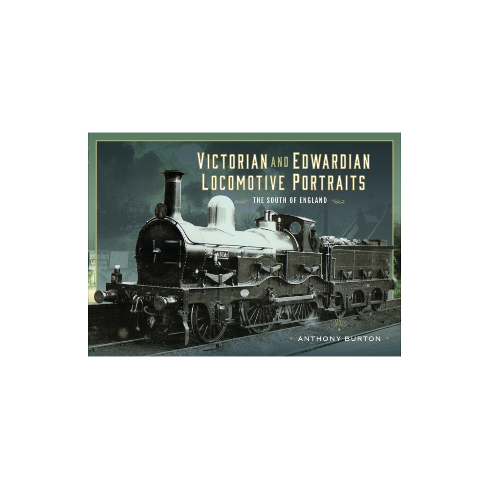 Produktbild för Victorian and Edwardian Locomotive Portraits - The South of England (inbunden, eng)