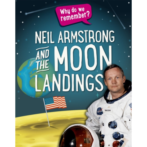 Hachette Children's Group Why do we remember?: Neil Armstrong and the Moon Landings (häftad, eng)
