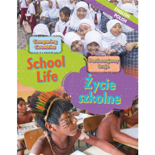 Hachette Children's Group Dual Language Learners: Comparing Countries: School Life (English/Polish) (inbunden, mul)