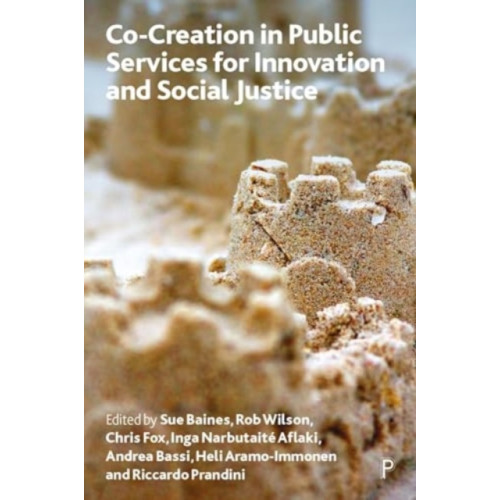 Bristol University Press Co-creation in Public Services for Innovation and Social Justice (häftad, eng)