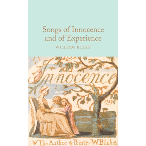 Pan Macmillan Songs of Innocence and of Experience (inbunden, eng)