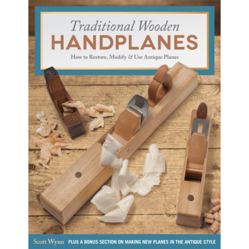 Fox Chapel Publishing Traditional Wooden Handplanes (häftad, eng)