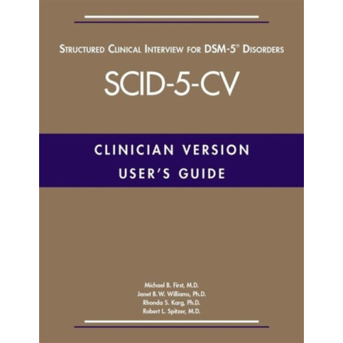 American Psychiatric Association Publishing User's Guide for the Structured Clinical Interview for DSM-5® Disorders—Clinician Version (SCID-5-CV) (häftad, eng)