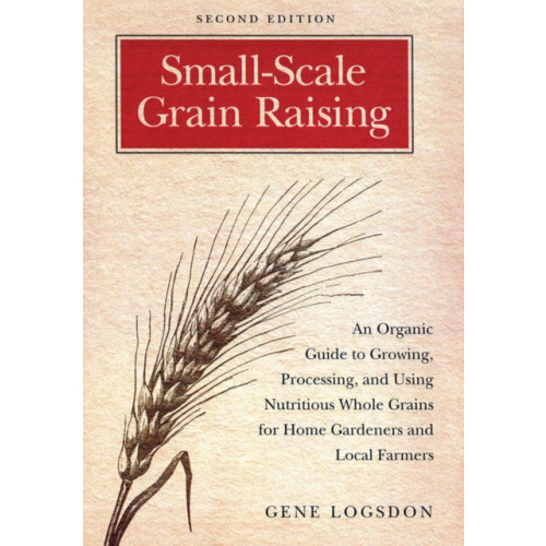 Chelsea Green Publishing Co Small-Scale Grain Raising (häftad, eng)