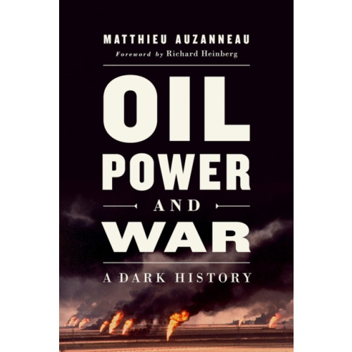 Chelsea Green Publishing Co Oil, Power, and War (häftad, eng)