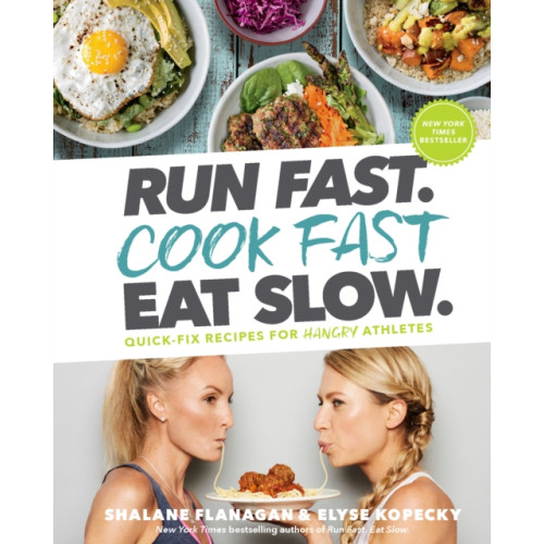 Rodale Press Run Fast. Cook Fast. Eat Slow. (inbunden, eng)