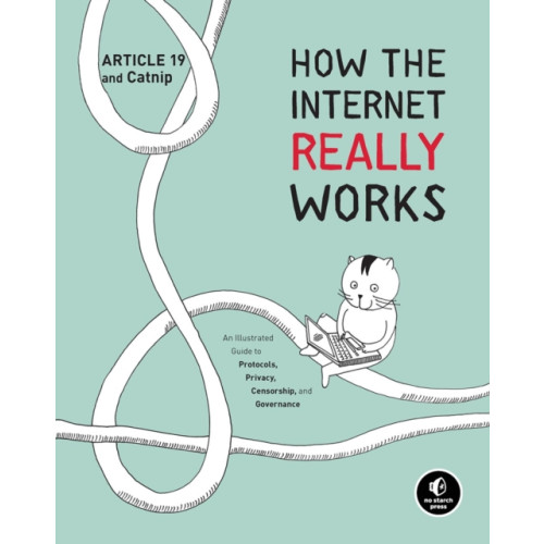 No Starch Press,US How The Internet Really Works (inbunden, eng)