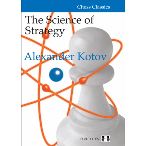 Quality Chess UK LLP The Science of Strategy (häftad, eng)