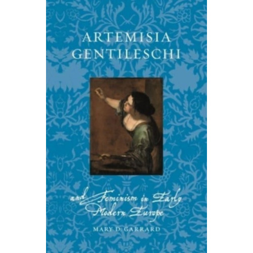 Reaktion Books Artemisia Gentileschi and Feminism in Early Modern Europe (häftad, eng)