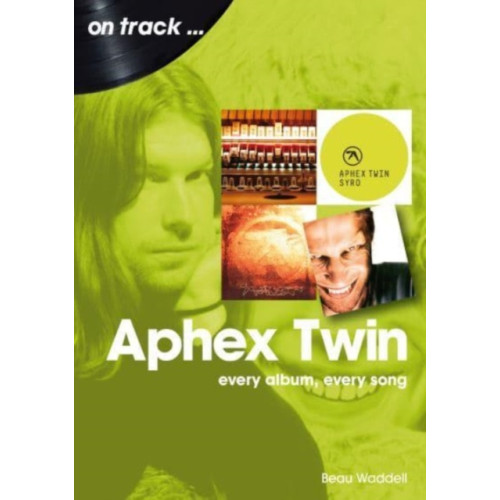 Sonicbond Publishing Aphex Twin On Track (häftad, eng)