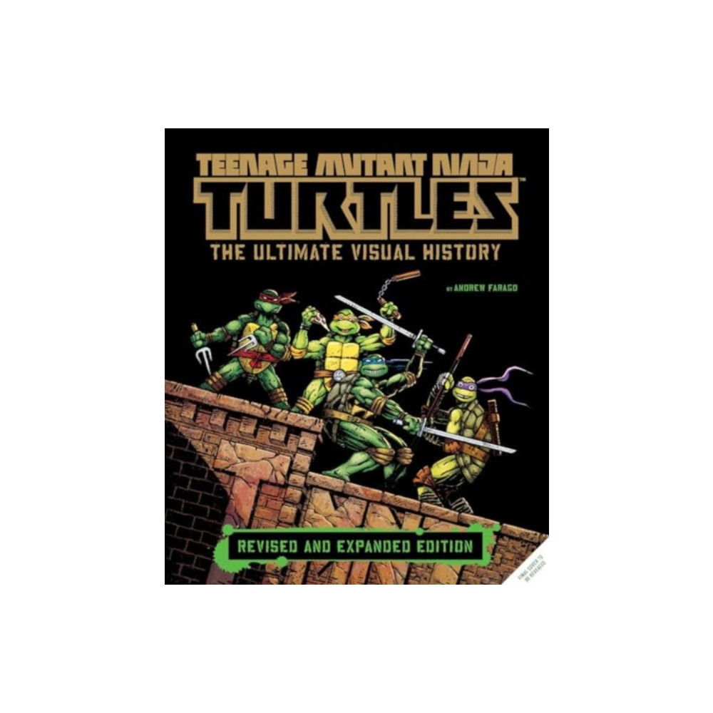 Produktbild för Teenage Mutant Ninja Turtles: The Ultimate Visual History (Revised and Expanded Edition) (inbunden, eng)