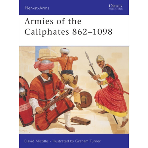 Bloomsbury Publishing PLC Armies of the Caliphates 862–1098 (häftad, eng)