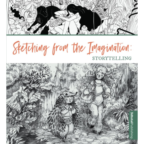 3DTotal Publishing Ltd Sketching from the Imagination: Storytelling (häftad, eng)