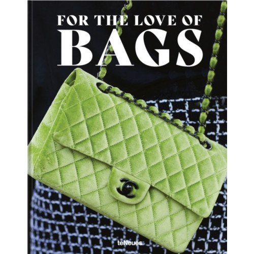 teNeues Publishing UK Ltd For the Love of Bags (inbunden, eng)