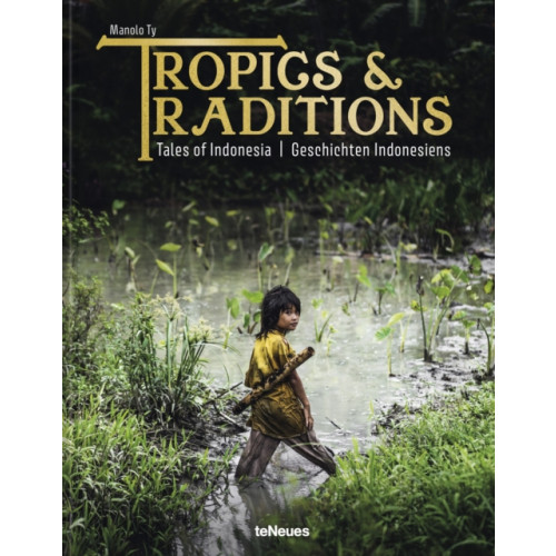 teNeues Publishing UK Ltd Tropics & Traditions (inbunden, eng)