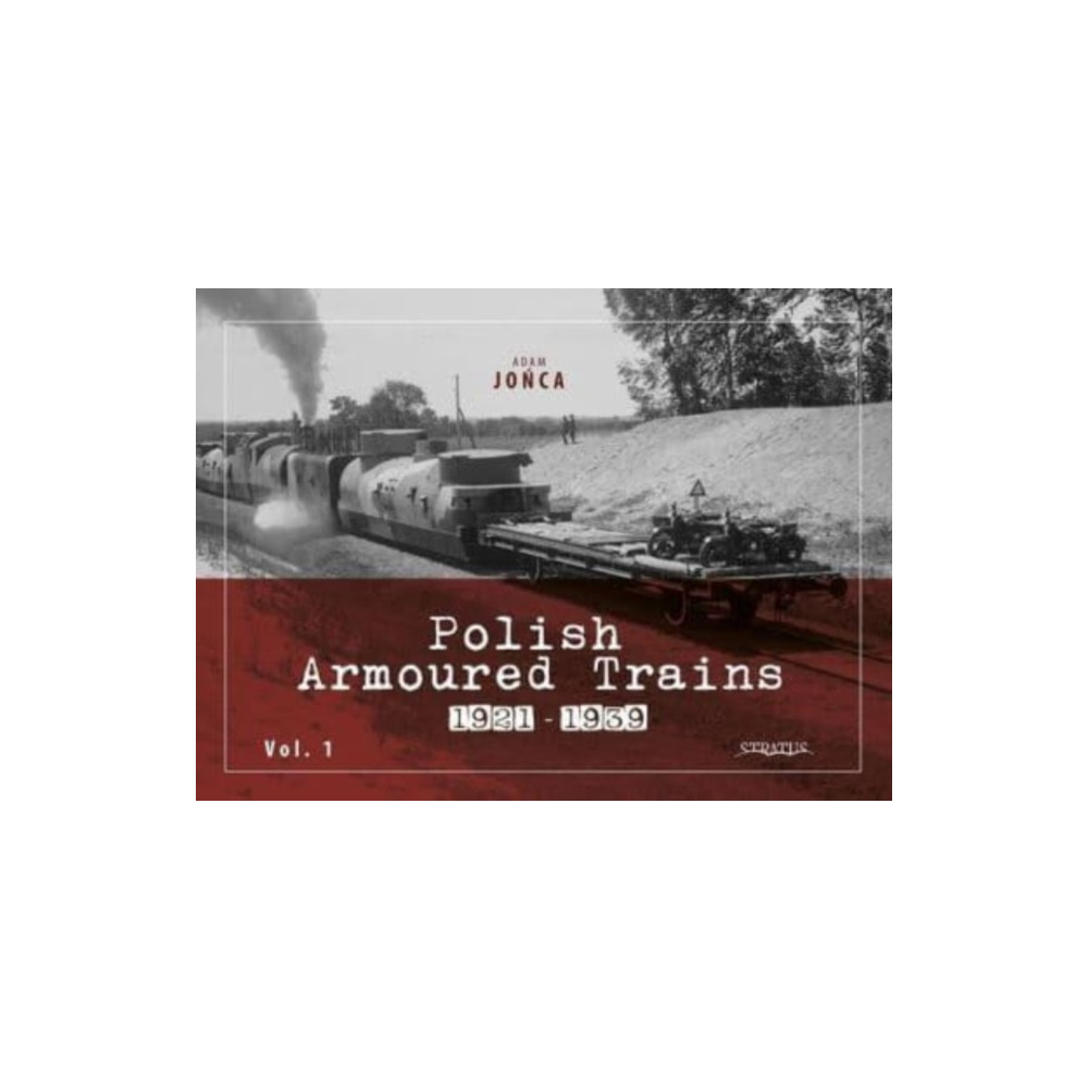 Produktbild för Polish Armoured Trains 1921-1939 vol. 1 (häftad, eng)