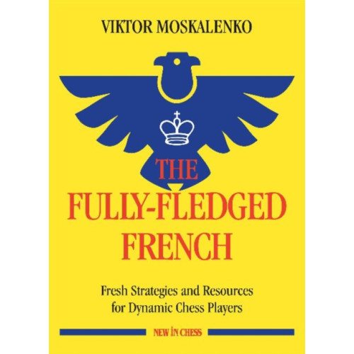 New in Chess The Fully-Fledged French (häftad, eng)