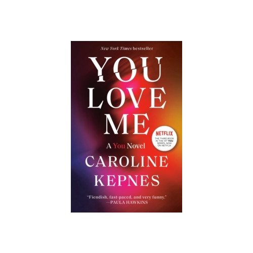 Caroline Kepnes You Love Me (häftad, eng)