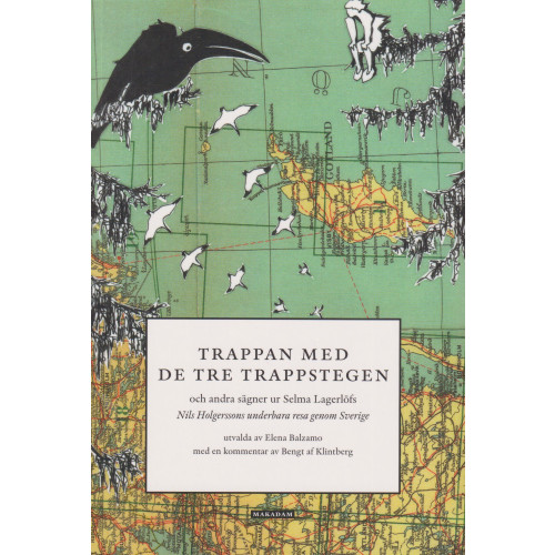 Makadam förlag Trappan med de tre trappstegen : och andra sägner ur Selma Lagerlöfs Nils Holgerssons underbara resa genom Sverige (bok, danskt band)