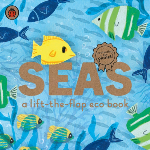Penguin Random House Children's UK Seas: A lift-the-flap eco book (bok, board book, eng)