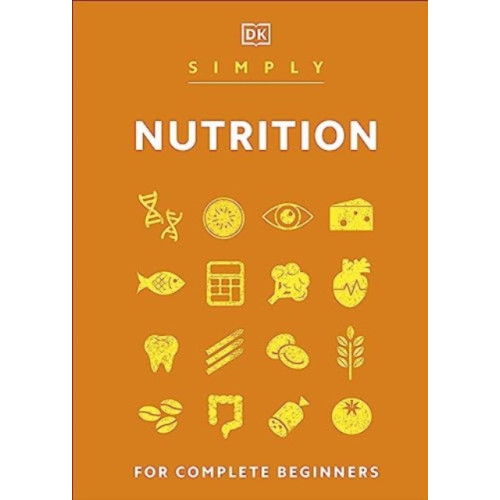 Dorling Kindersley Ltd Simply Nutrition (inbunden, eng)
