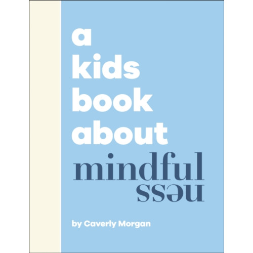 Dorling Kindersley Ltd A Kids Book About Mindfulness (inbunden, eng)