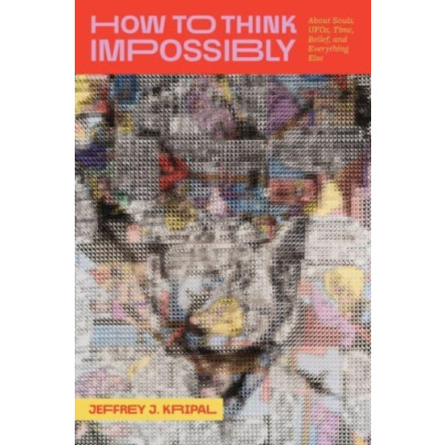 The university of chicago press How to Think Impossibly (inbunden, eng)