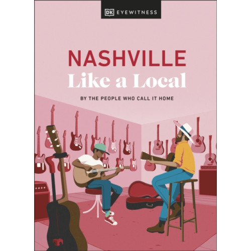 Dorling Kindersley Ltd Nashville Like a Local (inbunden, eng)