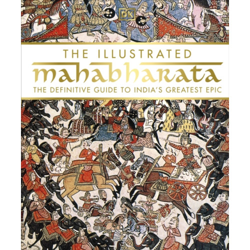 Dorling Kindersley Ltd The Illustrated Mahabharata (inbunden, eng)