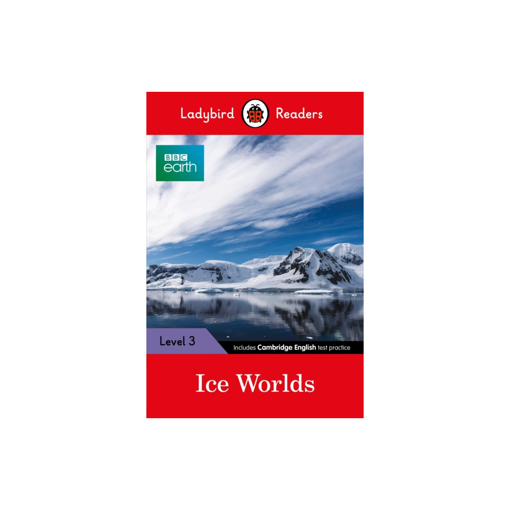 Produktbild för Ladybird Readers Level 3 - BBC Earth - Ice Worlds (ELT Graded Reader) (häftad, eng)