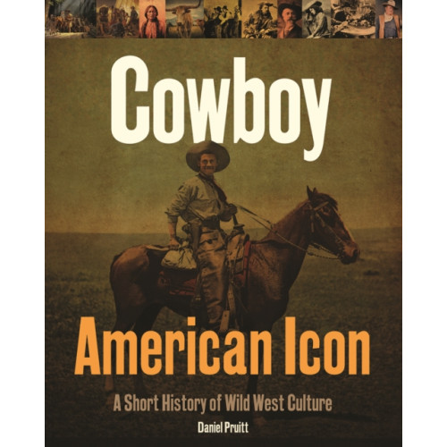 Firefly Books Ltd Cowboy - American Icon (inbunden, eng)