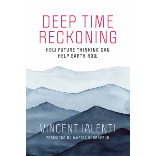 Mit press ltd Deep Time Reckoning (häftad, eng)