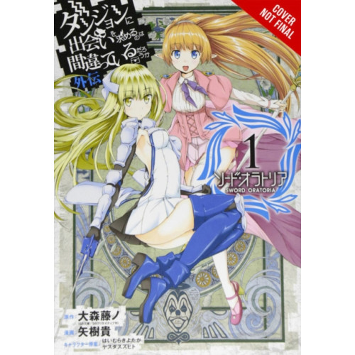 Little, Brown & Company Is It Wrong to Try to Pick Up Girls in a Dungeon? On the Side: Sword Oratoria, Vol. 1 (manga) (häftad, eng)