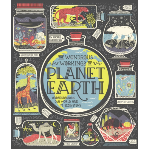 Ten Speed Press The Wondrous Workings of Planet Earth (inbunden, eng)