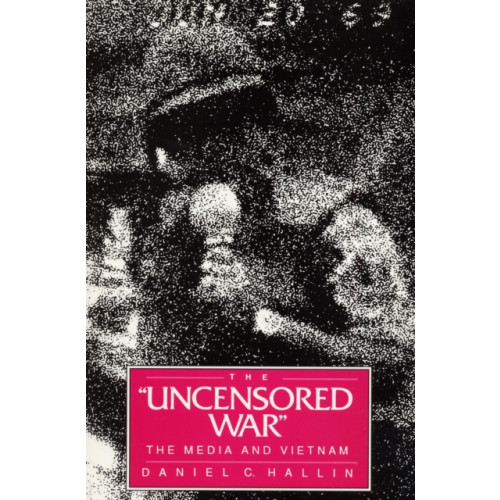 University of california press The Uncensored War (häftad, eng)