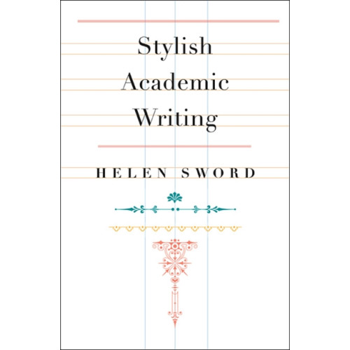 Harvard university press Stylish Academic Writing (inbunden, eng)