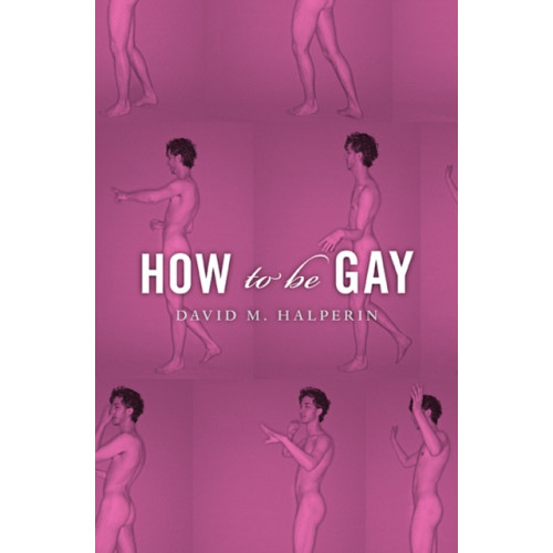 Harvard university press How To Be Gay (häftad, eng)