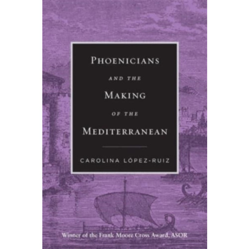 Harvard university press Phoenicians and the Making of the Mediterranean (häftad, eng)