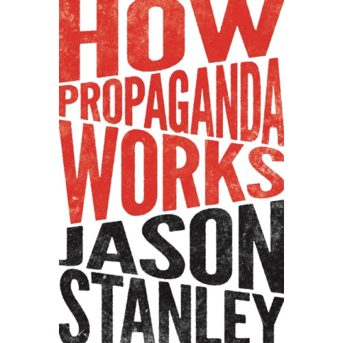 Princeton University Press How Propaganda Works (häftad, eng)