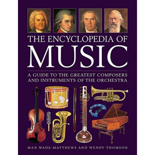 Anness publishing Music, The Encyclopedia of (inbunden, eng)