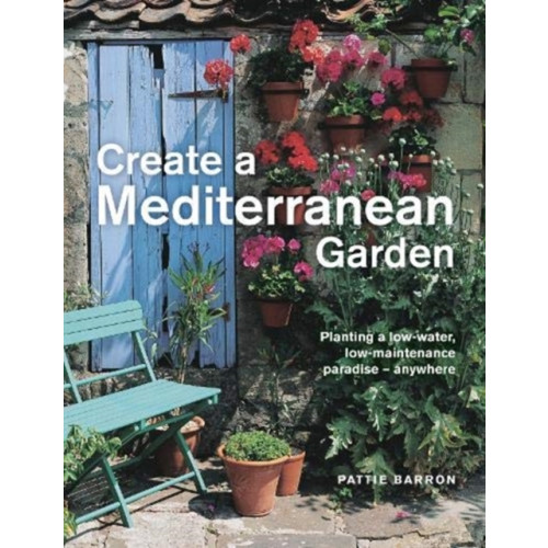 Anness publishing Create a Mediterranean Garden (inbunden, eng)