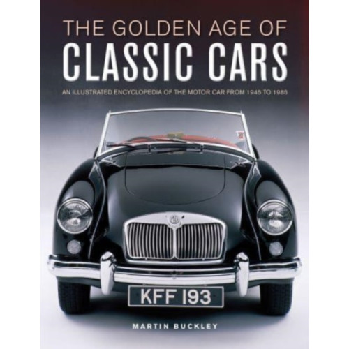 Anness publishing Classic Cars, The Golden Age of (inbunden, eng)