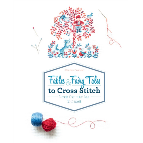 Fables & Fairy Tales to Cross Stitch , Schiffer Publishing Ltd (inbunden, english)