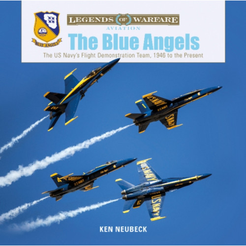 Schiffer Publishing Ltd The Blue Angels (inbunden, eng)