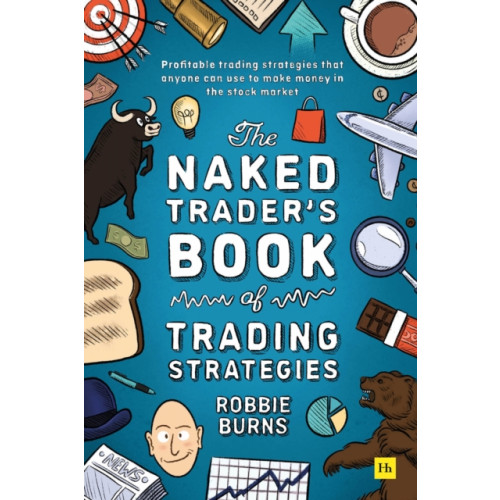 Harriman House Publishing The Naked Trader's Book of Trading Strategies (häftad, eng)