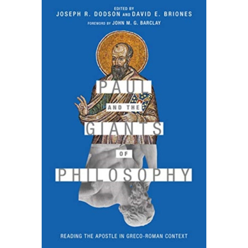 IVP Academic Paul and the Giants of Philosophy – Reading the Apostle in Greco–Roman Context (häftad, eng)