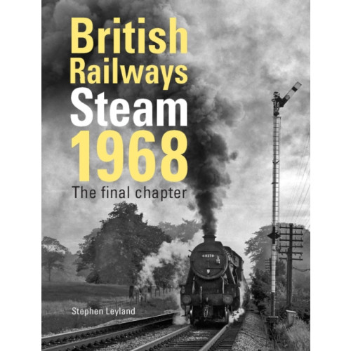 Crecy Publishing British Railways Steam 1968 (inbunden, eng)